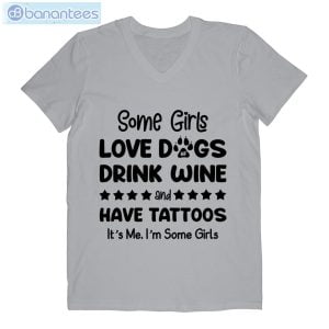 Some Girl Love Dogs Drink Wine And Have Tattoos Men V-Neck T-Shirt Product Photo 2