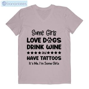 Some Girl Love Dogs Drink Wine And Have Tattoos Men V-Neck T-Shirt Product Photo 3