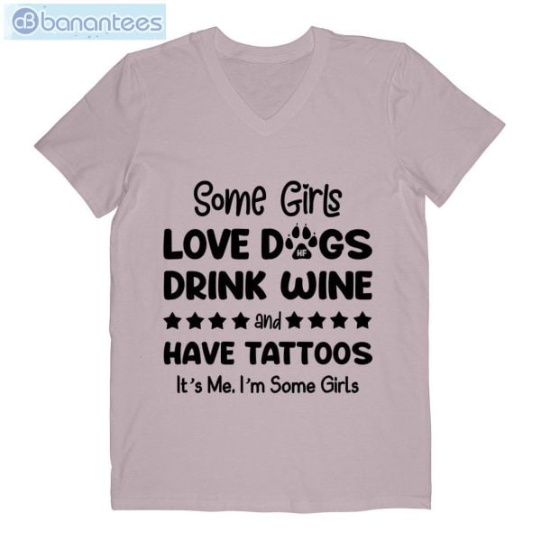 Some Girl Love Dogs Drink Wine And Have Tattoos Men V-Neck T-Shirt Product Photo 3