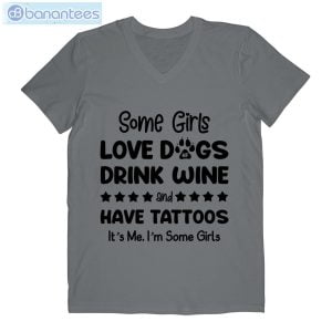 Some Girl Love Dogs Drink Wine And Have Tattoos Men V-Neck T-Shirt Product Photo 5