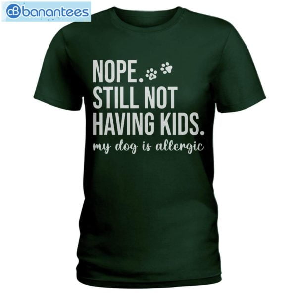 Still Not Having Kids My Dog Is Allergic Long Sleeve T-Shirt Product Photo 3