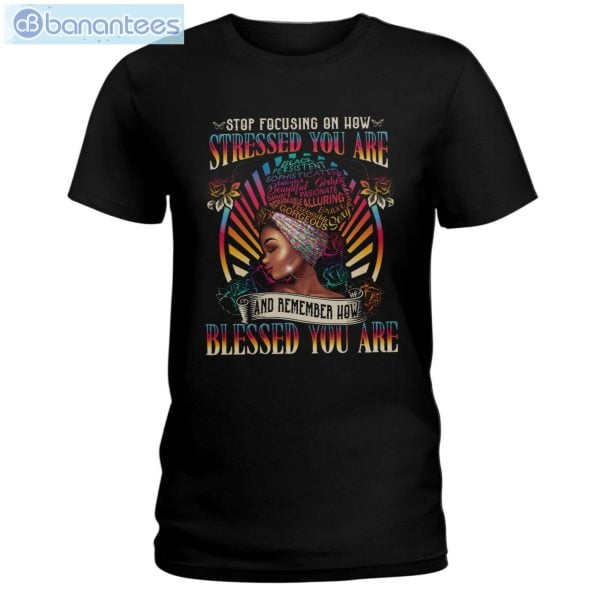 Stop Focusing On How Stressed You Are Black Girl T-Shirt Long Sleeve Tee Product Photo 1