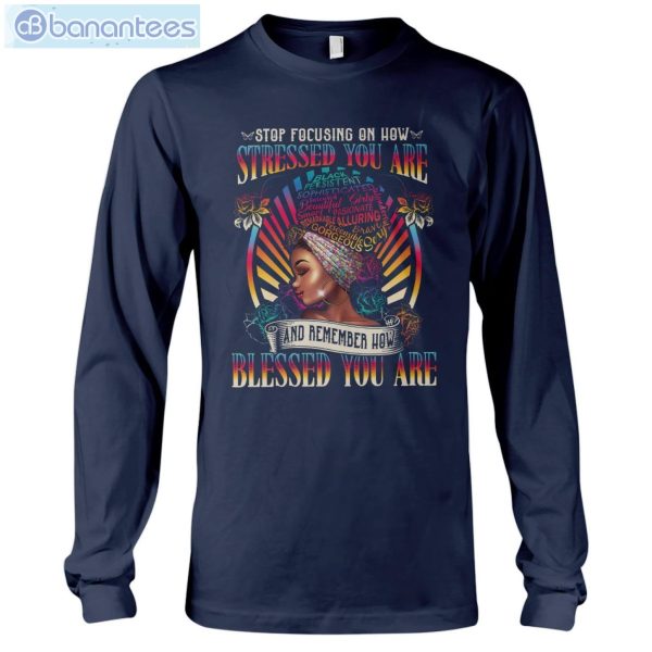 Stop Focusing On How Stressed You Are Black Girl T-Shirt Long Sleeve Tee Product Photo 8