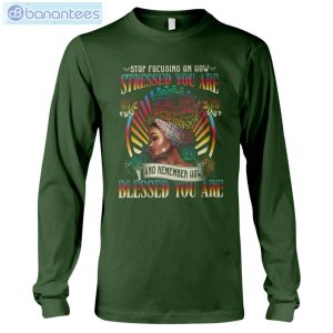Stop Focusing On How Stressed You Are Black Girl T-Shirt Long Sleeve Tee Product Photo 9