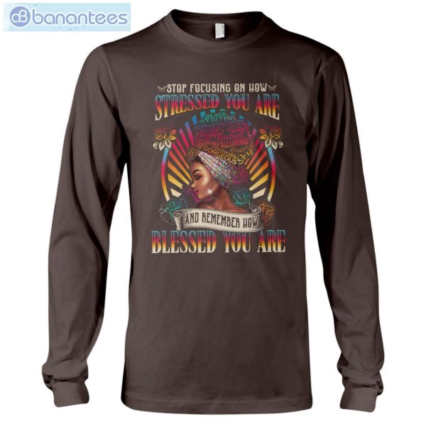 Stop Focusing On How Stressed You Are Black Girl T-Shirt Long Sleeve Tee Product Photo 10