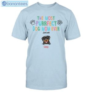 The Most Purrfect Dog Mom Ever Just Ask Custom Shirt Classic T-Shirt Product Photo 2