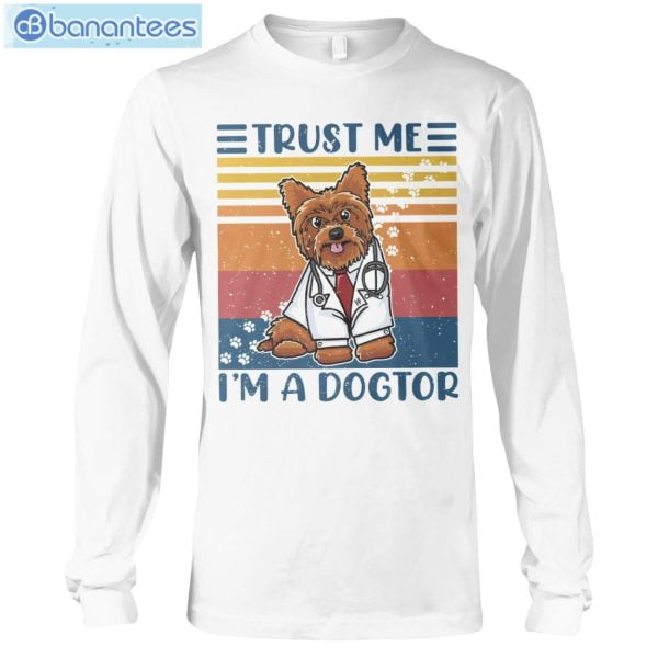 Yorkshire Terrier Trust Me I'm A Dogtor T-Shirt Long Sleeve Tee Product Photo 6