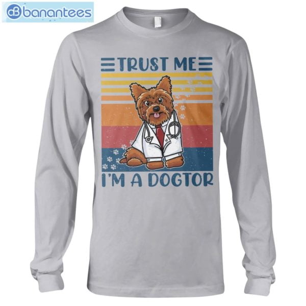 Yorkshire Terrier Trust Me I'm A Dogtor T-Shirt Long Sleeve Tee Product Photo 10