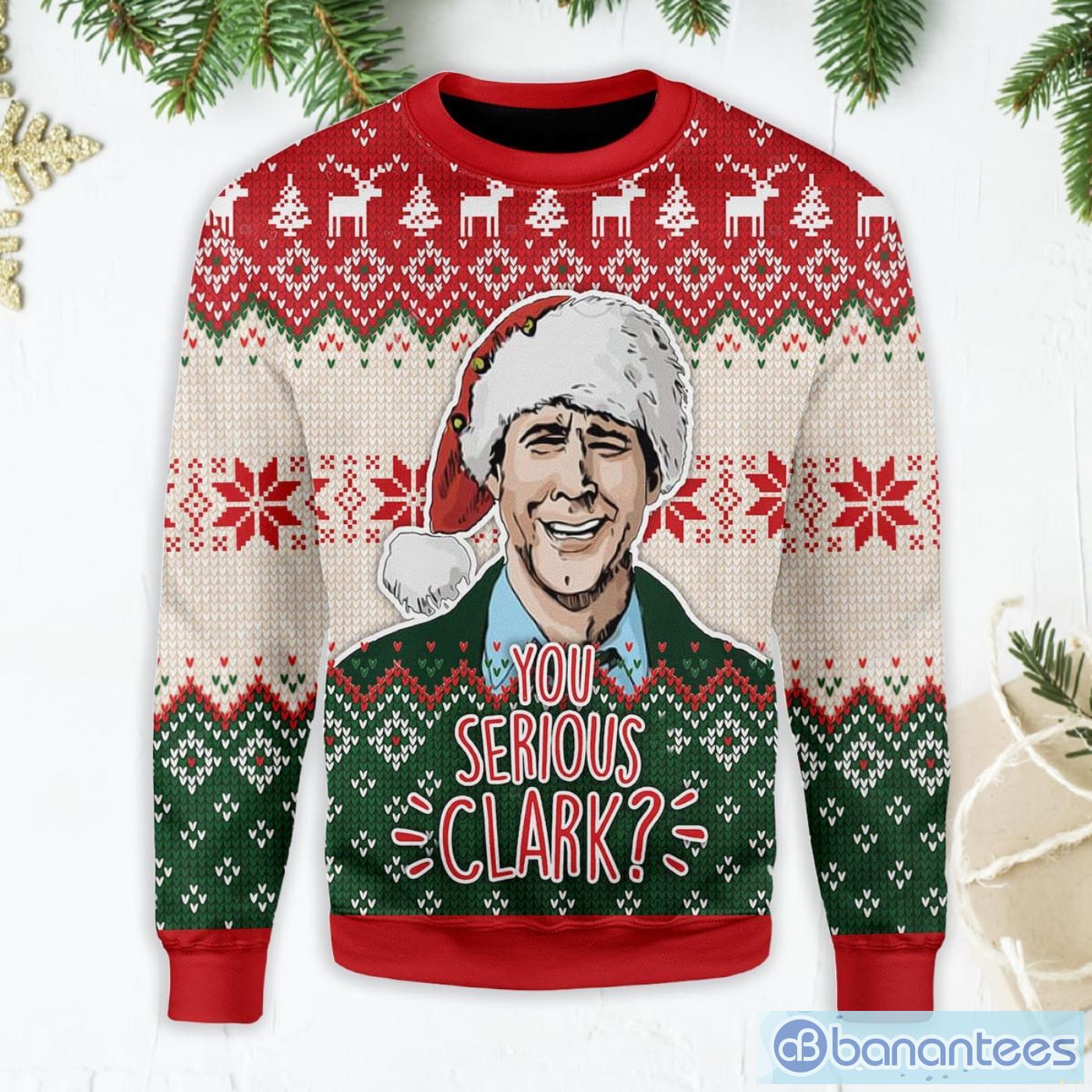 You Serious Clark National Lampoons Vacation Custom Ugly Christmas Sweater  - Banantees
