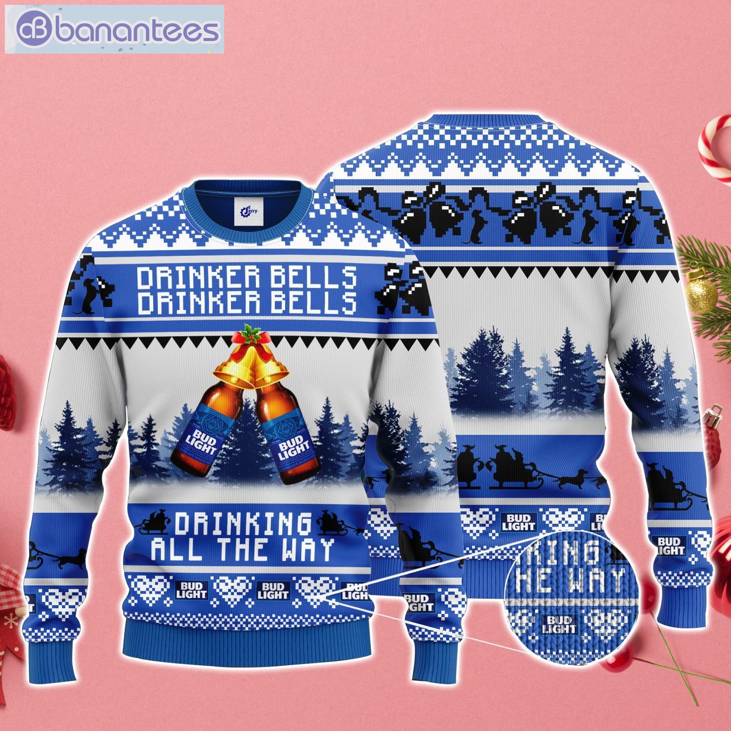 Bud Light Drinker Bells Drinker Bells Drinking All The Way Ugly Christmas Sweater Product Photo 1