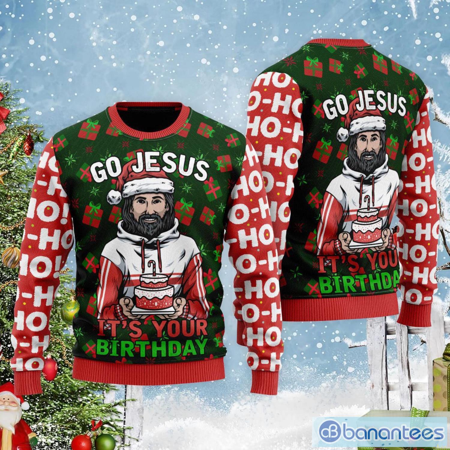 Jesus's Birthday Go Jesus It's Your Birthday Ugly Christmas Sweater Product Photo 1