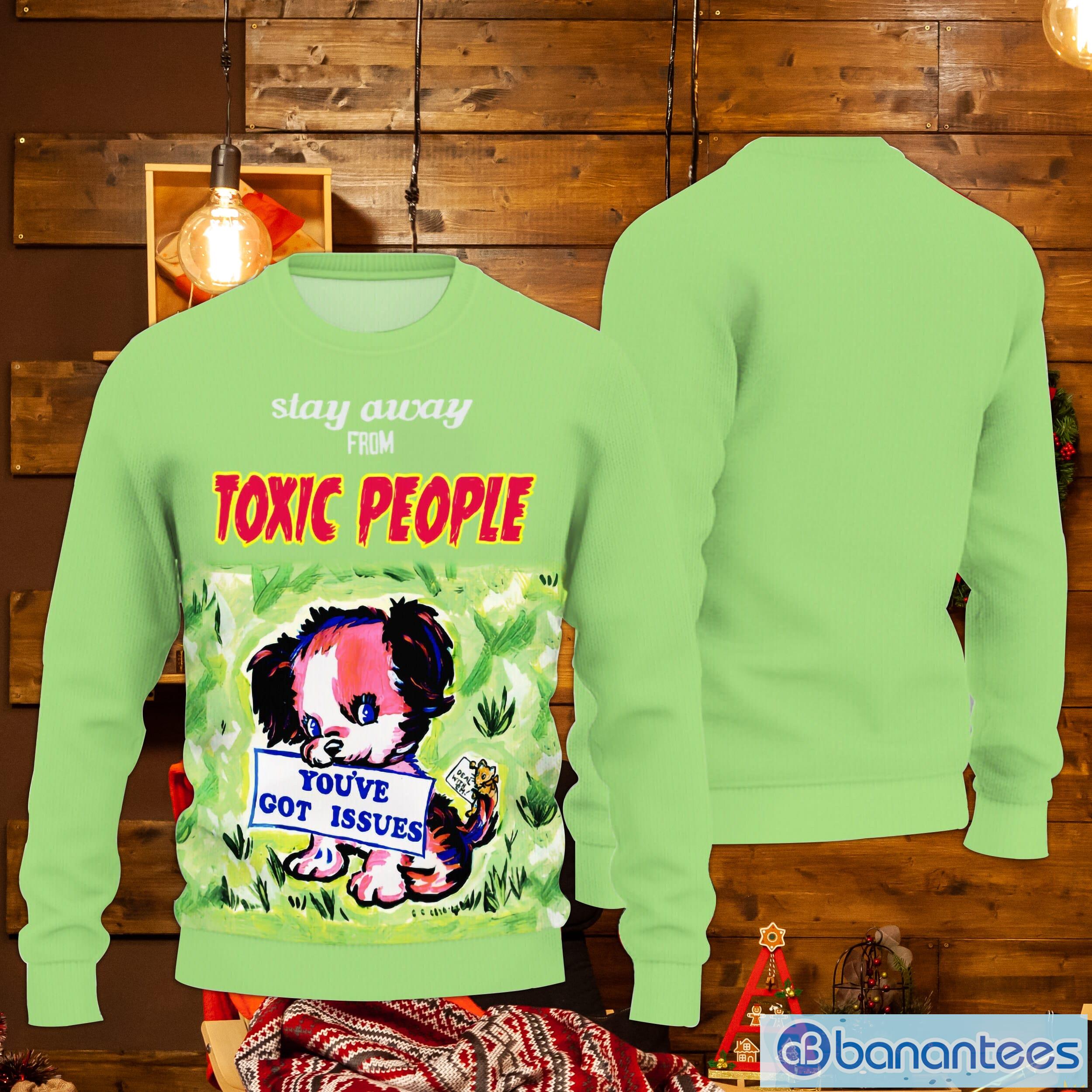 Toxic People You've Got Issues Christmas Gift Ugly Christmas Sweater Product Photo 1