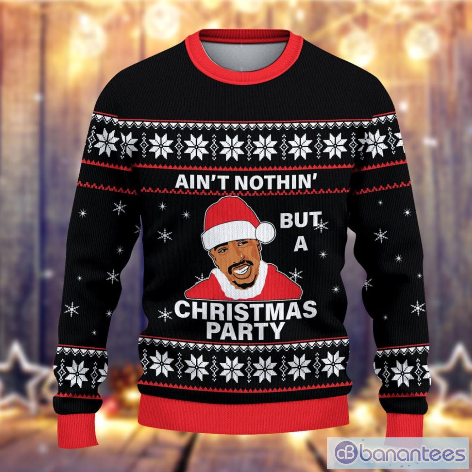Tupac Aint Nothing But A Christmas Party Christmas Ugly Sweater Product Photo 2