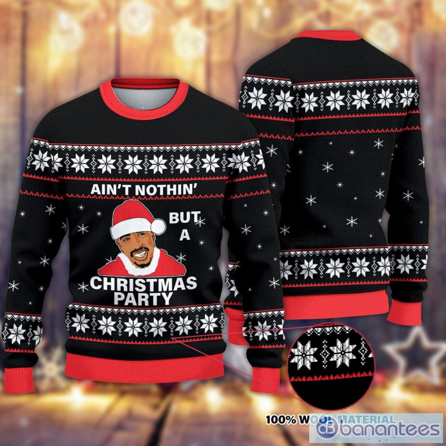 Tupac Ain't Nothing But A Christmas Party Christmas Ugly Sweater Product Photo 1