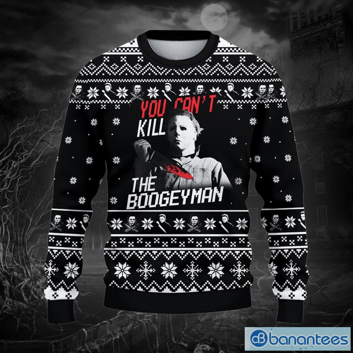 You Can't Kill The Bogeyman Christmas Ugly Christmas Sweater Product Photo