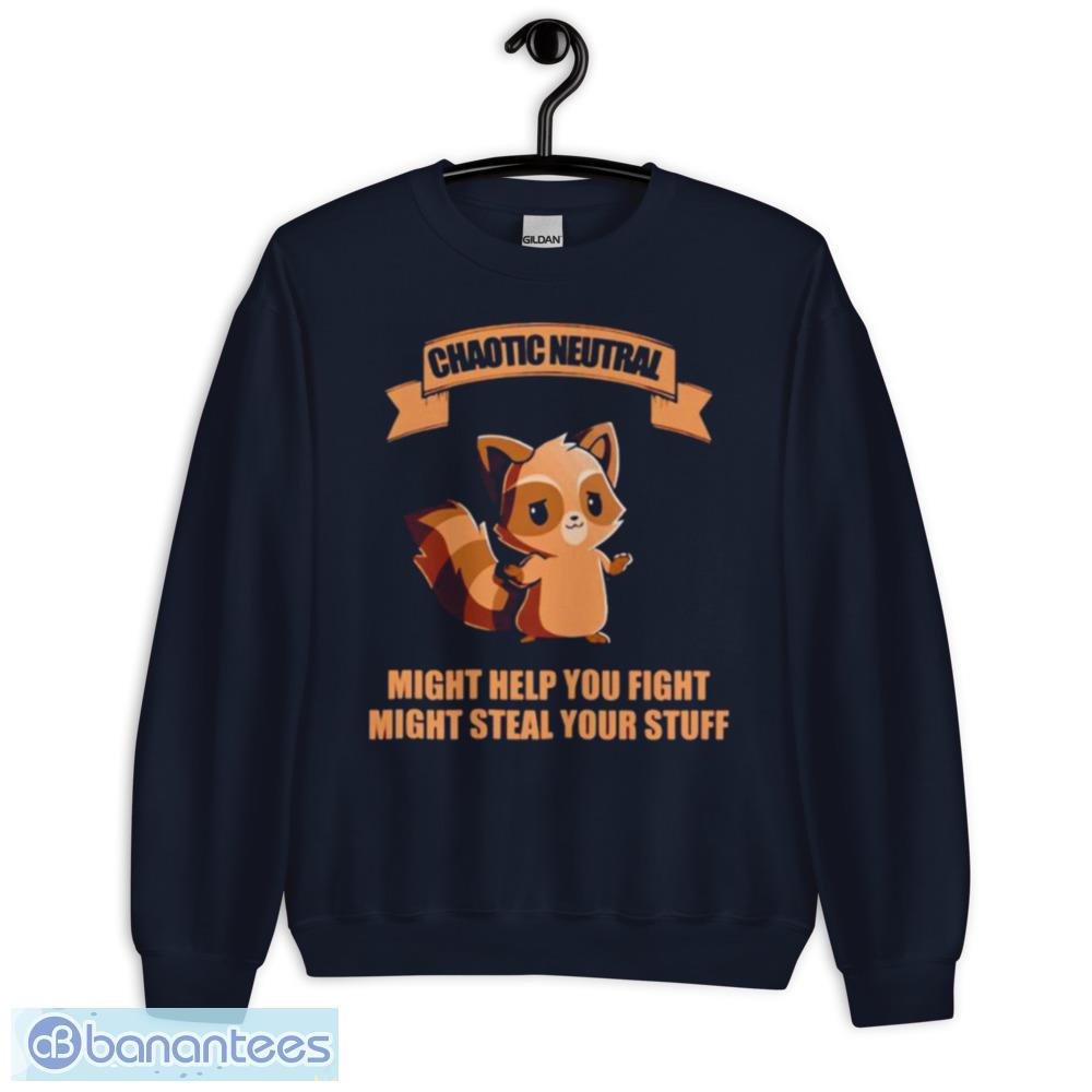 Chaotic-neutral-might-help-you-fight-might-steal-your-stuff-shirt - Unisex Crewneck Sweatshirt-1