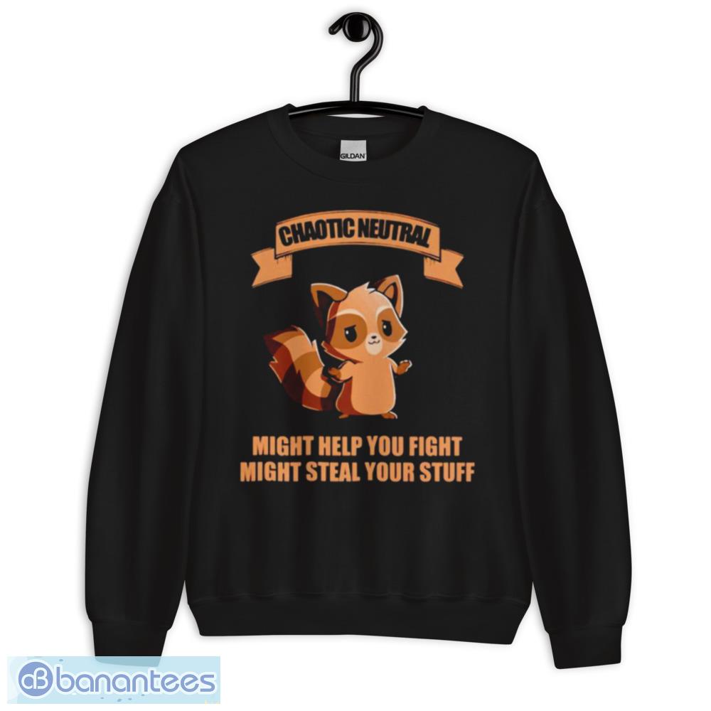 Chaotic-neutral-might-help-you-fight-might-steal-your-stuff-shirt - Unisex Crewneck Sweatshirt