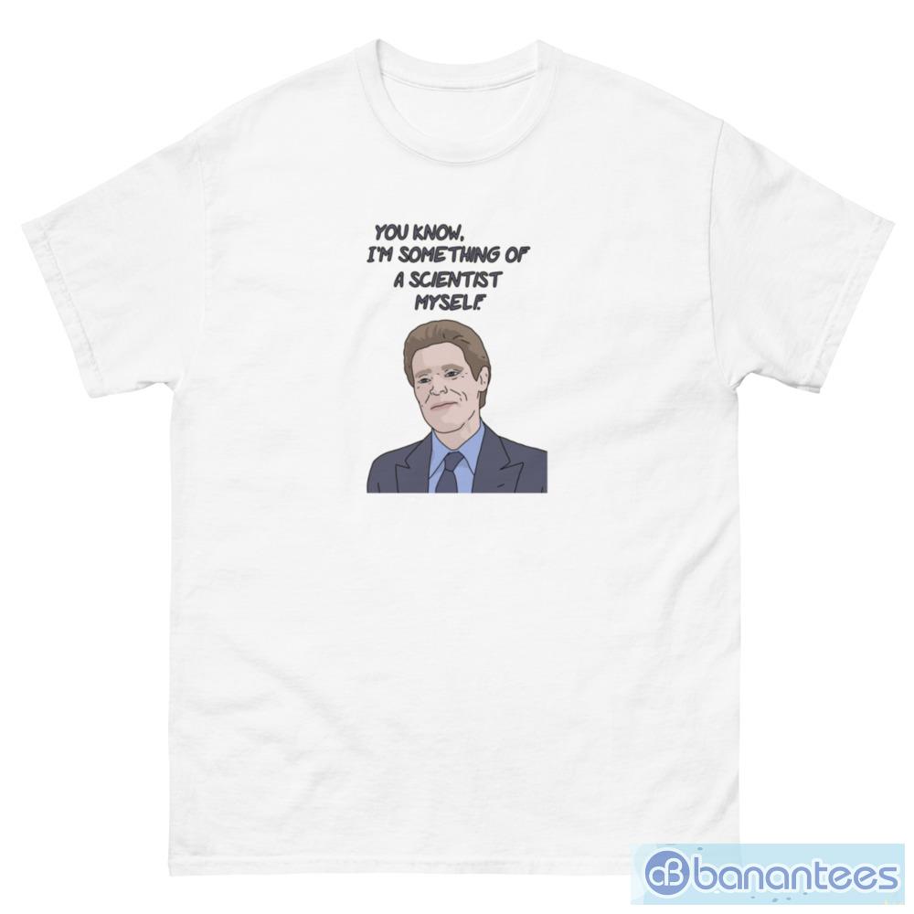 im something of a scientist myself gossip meme t shirt image I'm Something of a Scientist Myself Gossip Meme T-Shirt - 500 Men’s Classic Tee Gildan