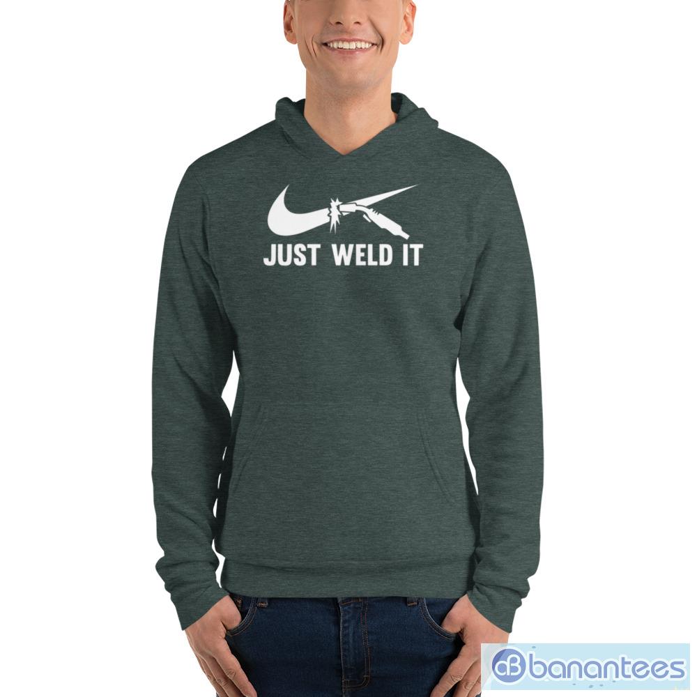 Just weld it store hoodie