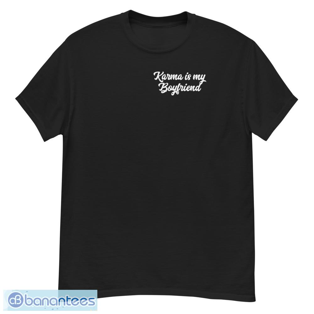 Karma Is My Boyfriend Shirt for Taylor Fans t shirt - G500 Men’s Classic T-Shirt