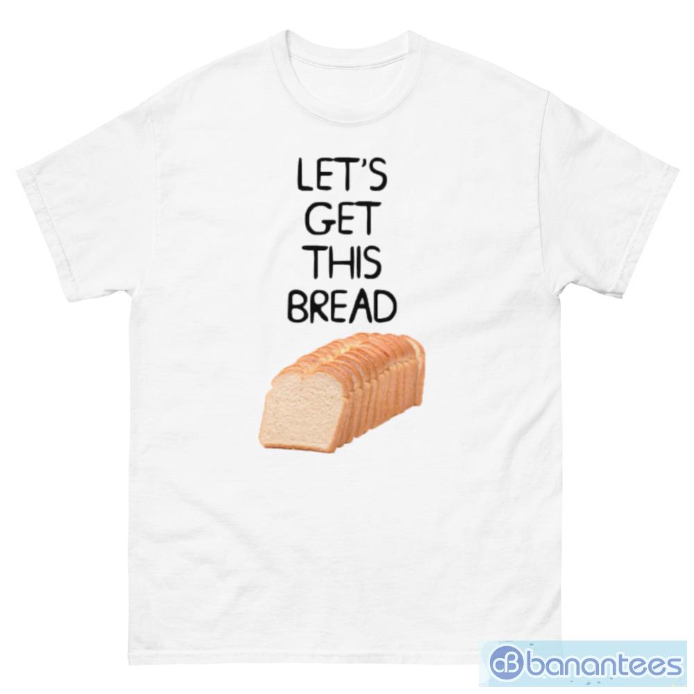 Let's get this bread!