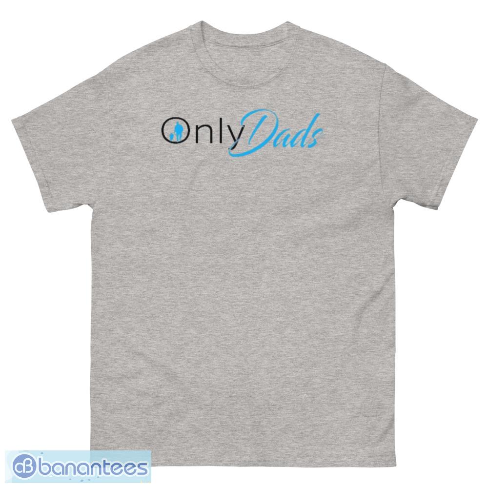 Only Dads Funny Dad Shirt Fathers Day Shirt Fathers Day Gift for