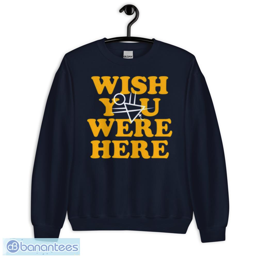 Yellowjackets-Wish-You-Were-Here-shirt - Unisex Crewneck Sweatshirt-1