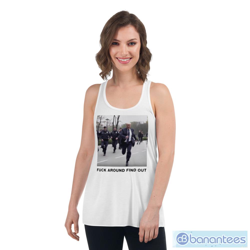 Donald Trump fuck around find out shirt - Womens Flowy Racerback Tank Donald Trump fuck around find out shirt - Womens Flowy Racerback Tank