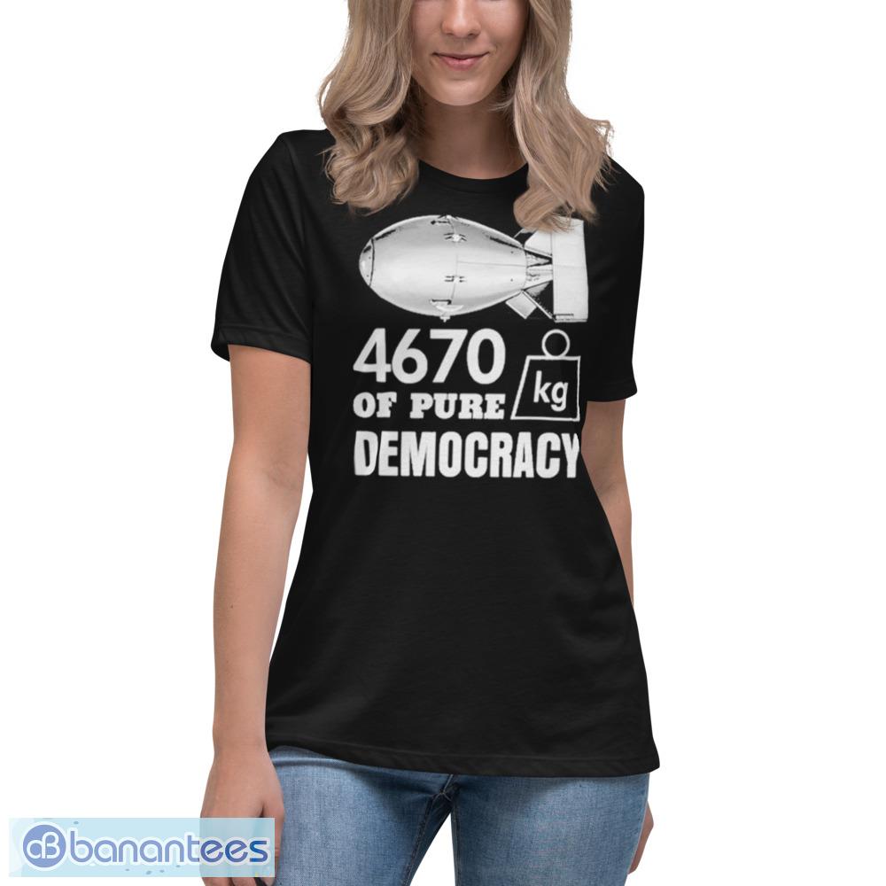 memeabletees merch 4670 kg of pure democracy shirt 3 image Memeabletees Merch 4670 Kg Of Pure Democracy shirt Product Photo