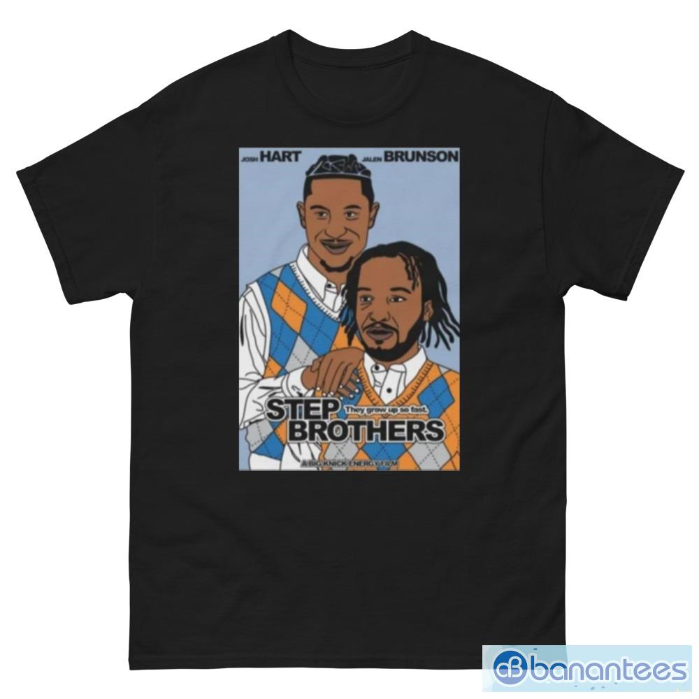 Step Brothers Josh Hart And Jalen Brunson They Grow Up So Fast Art Best  Love T Shirts - Banantees