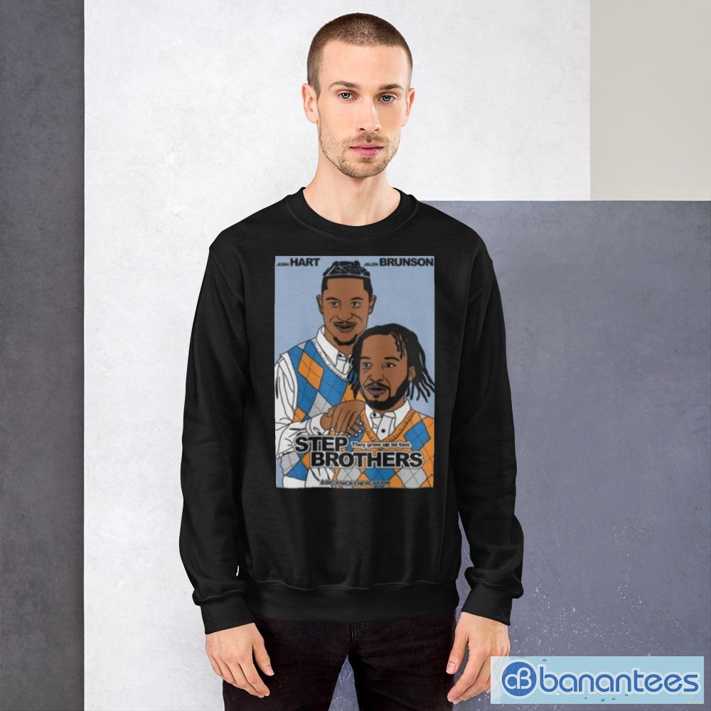 Step Brothers Josh Hart And Jalen Brunson They Grow Up So Fast Art Best  Love T Shirts - Banantees