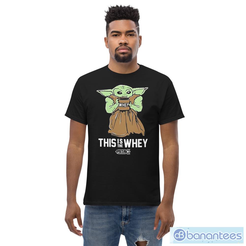 This is The Whey Baby Yoda T shirts Lovers Long Sleeves Crew