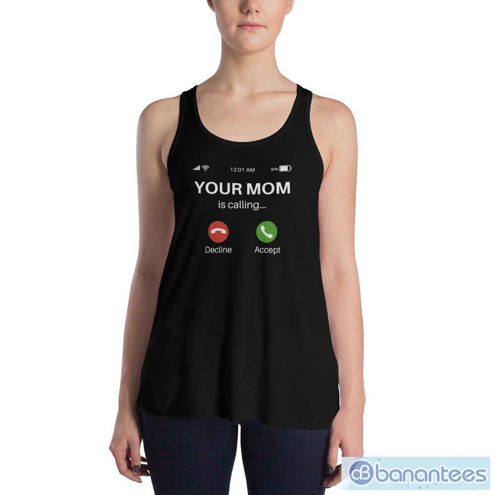 Your Mom Is Calling T-Shirt, Funny Gifts, Gift For Men, Funny T