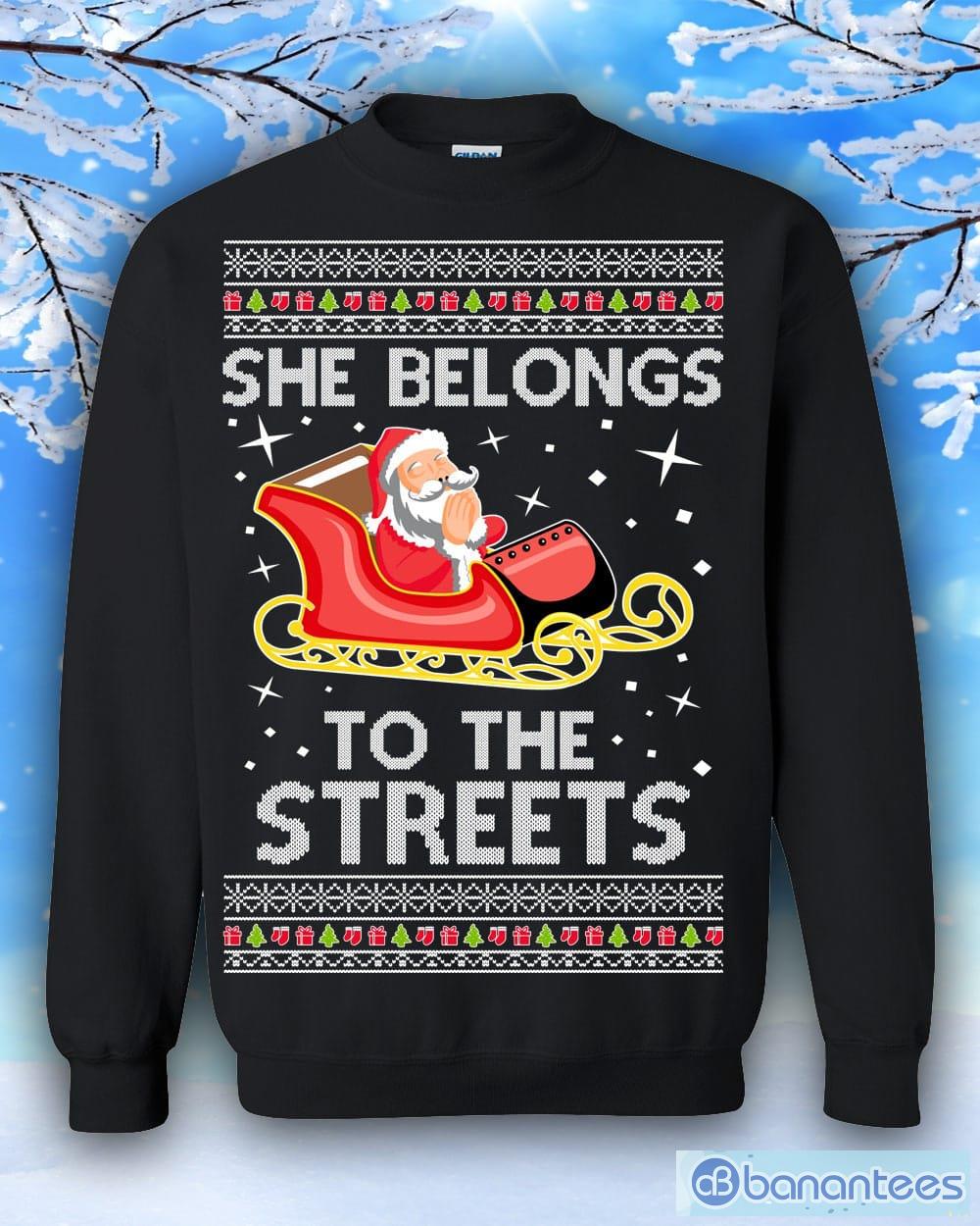 She Belongs To The Streets Meme Santa Claus Ugly Christmas