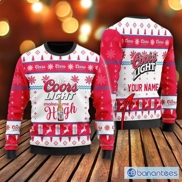 Coors Light Makes Me High Christmas Ugly Sweater Custom Name Gift For  Christmas - Banantees