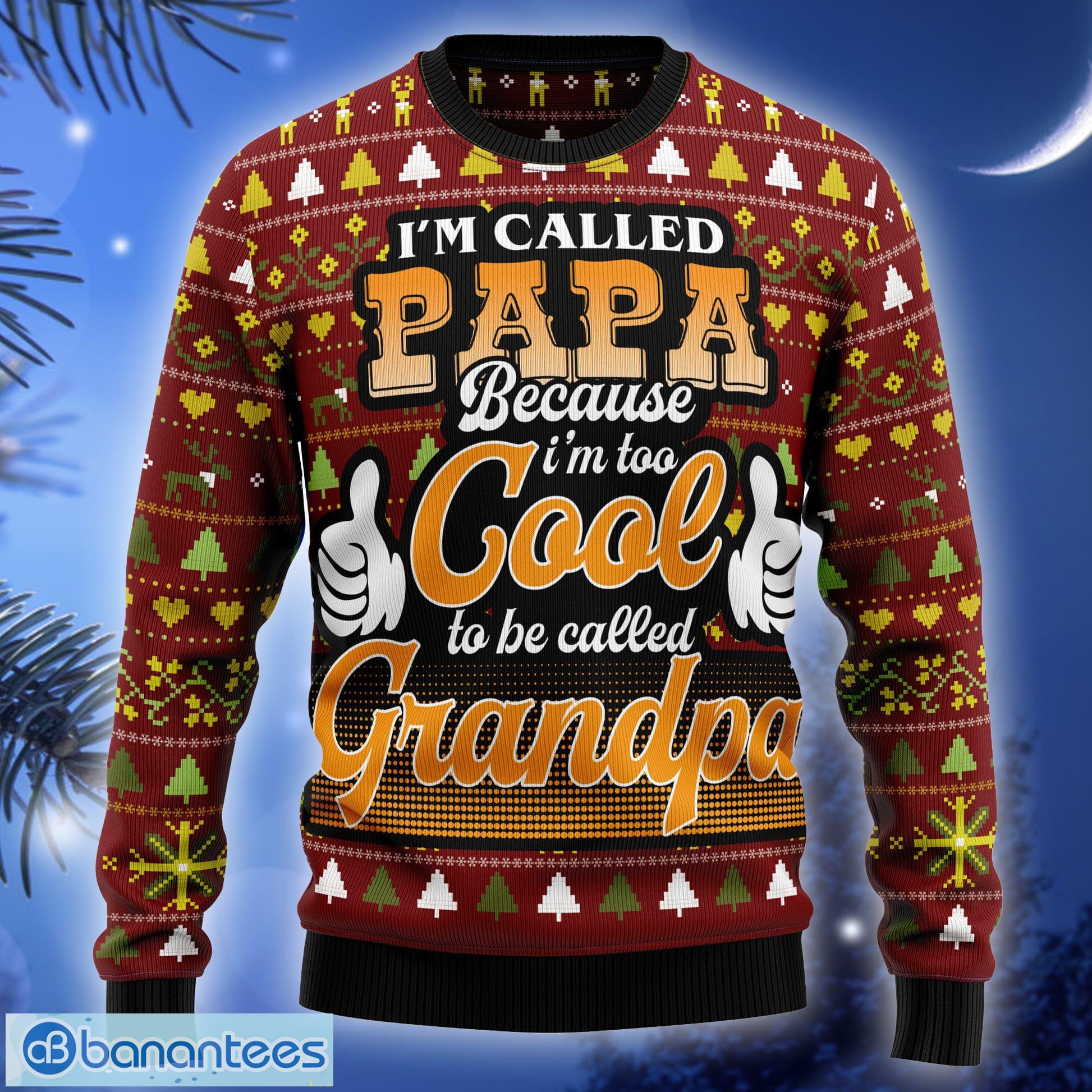 Too Cool To Be Called Grandpa Ugly Christmas Sweater Thankgiving Gift Men  Women - Banantees