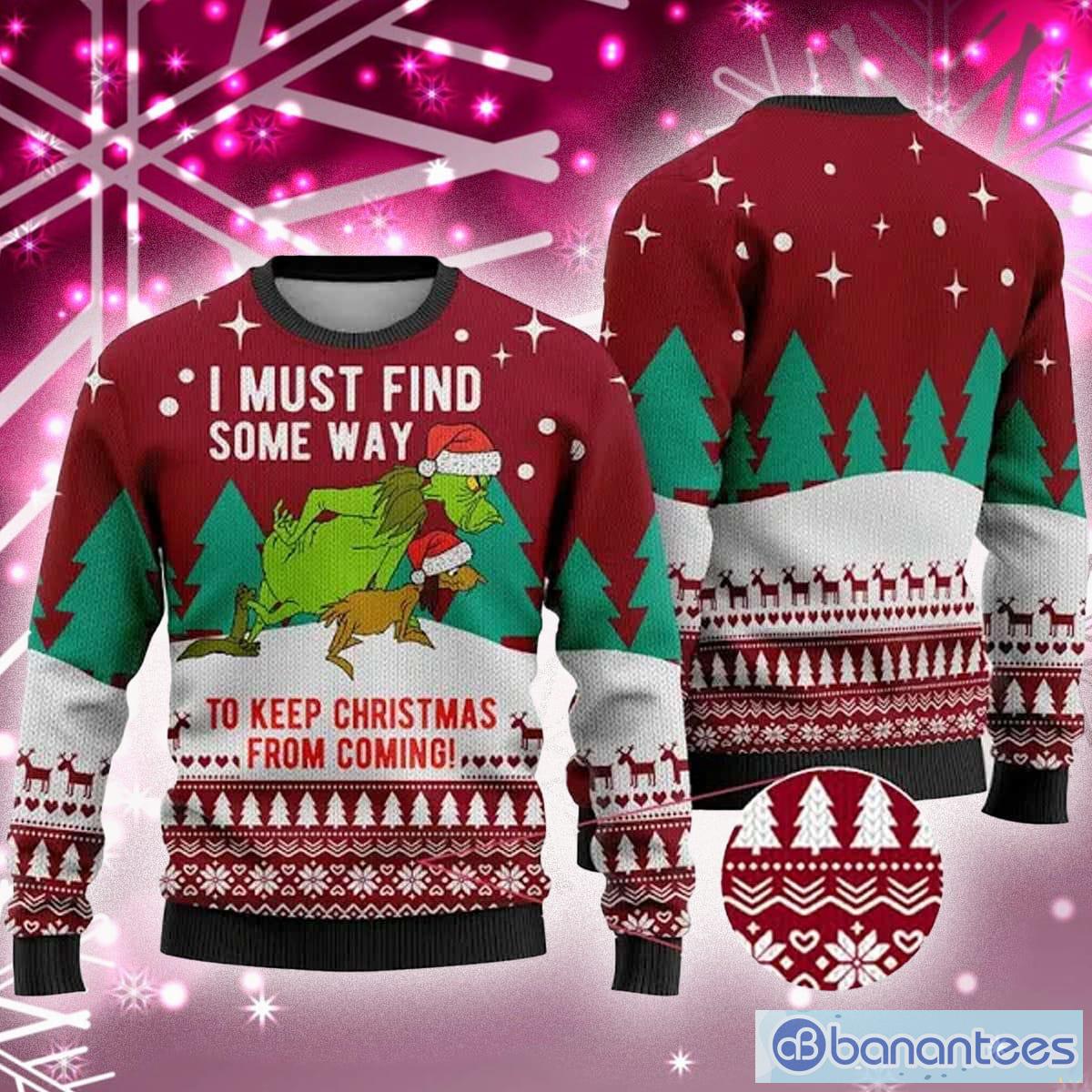 Our Is Coming Grinch Ugly Christmas Sweater Holiday For Men And Women - Our Christmas Is Coming,  Grinch Ugly Christmas Sweater