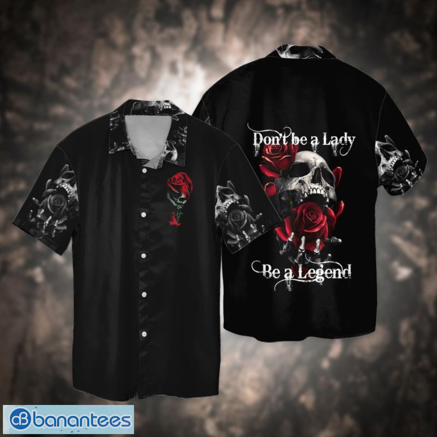Skull With Flowers Don't Be A Lady Be A Legend Short Sleeves Hawaiian Shirt Product Photo 1
