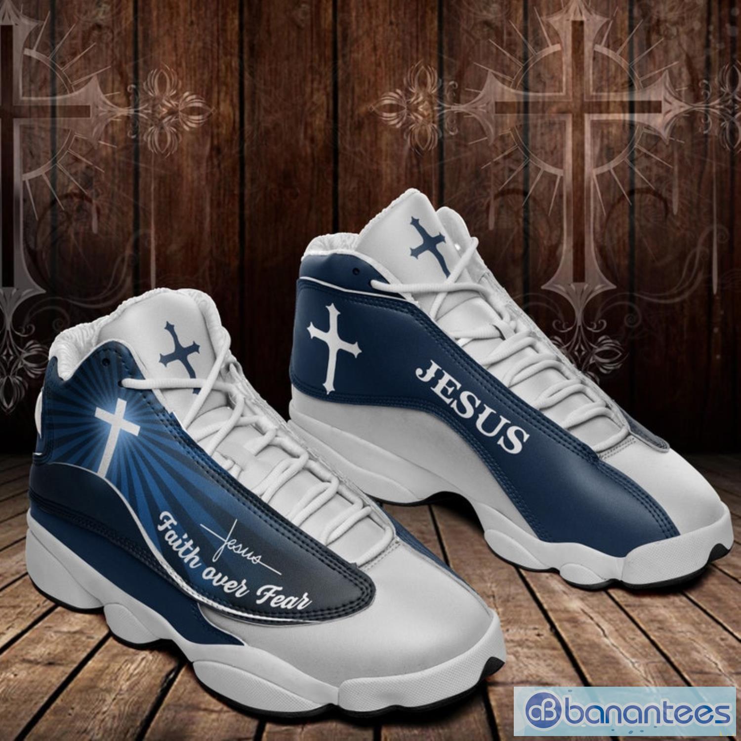 Faith Over Fear - Jesus Sneakers Air Jordan - Banantees