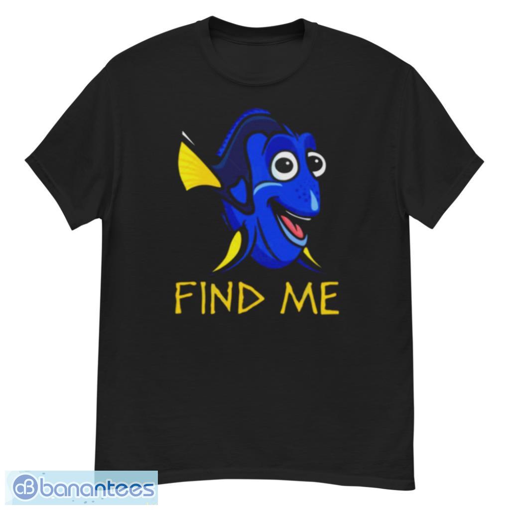 Dory Find Me  T-Shirt Product Photo 1