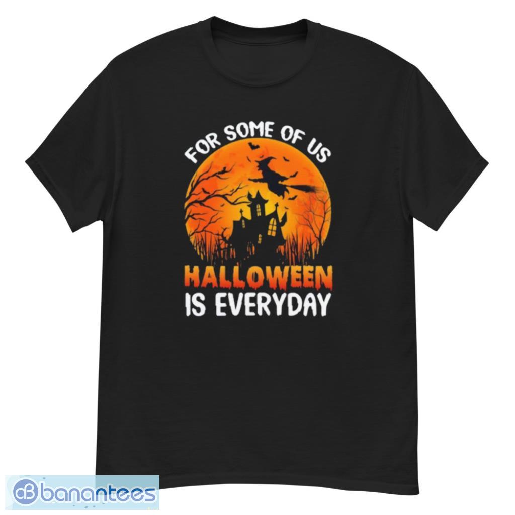 Halloween Is Everyday Costume Halloween T-Shirt Product Photo 1