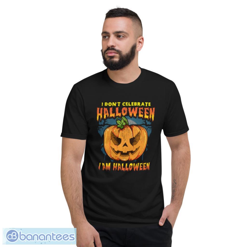 I Dont Celebrate Halloween I am Halloween Jack O Lantern Costume Halloween T-Shirt Product Photo 2