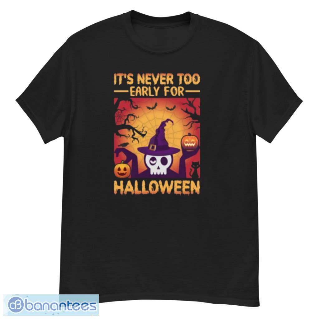 It's Never Too Early For Halloween - Halloween - Long Sleeve T-Shirt Product Photo 1