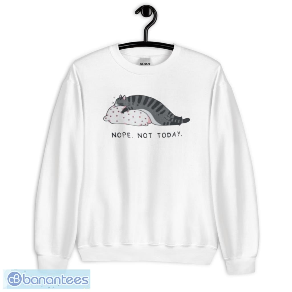 Nope Not Today Cat Lazy T-Shirt Product Photo 2