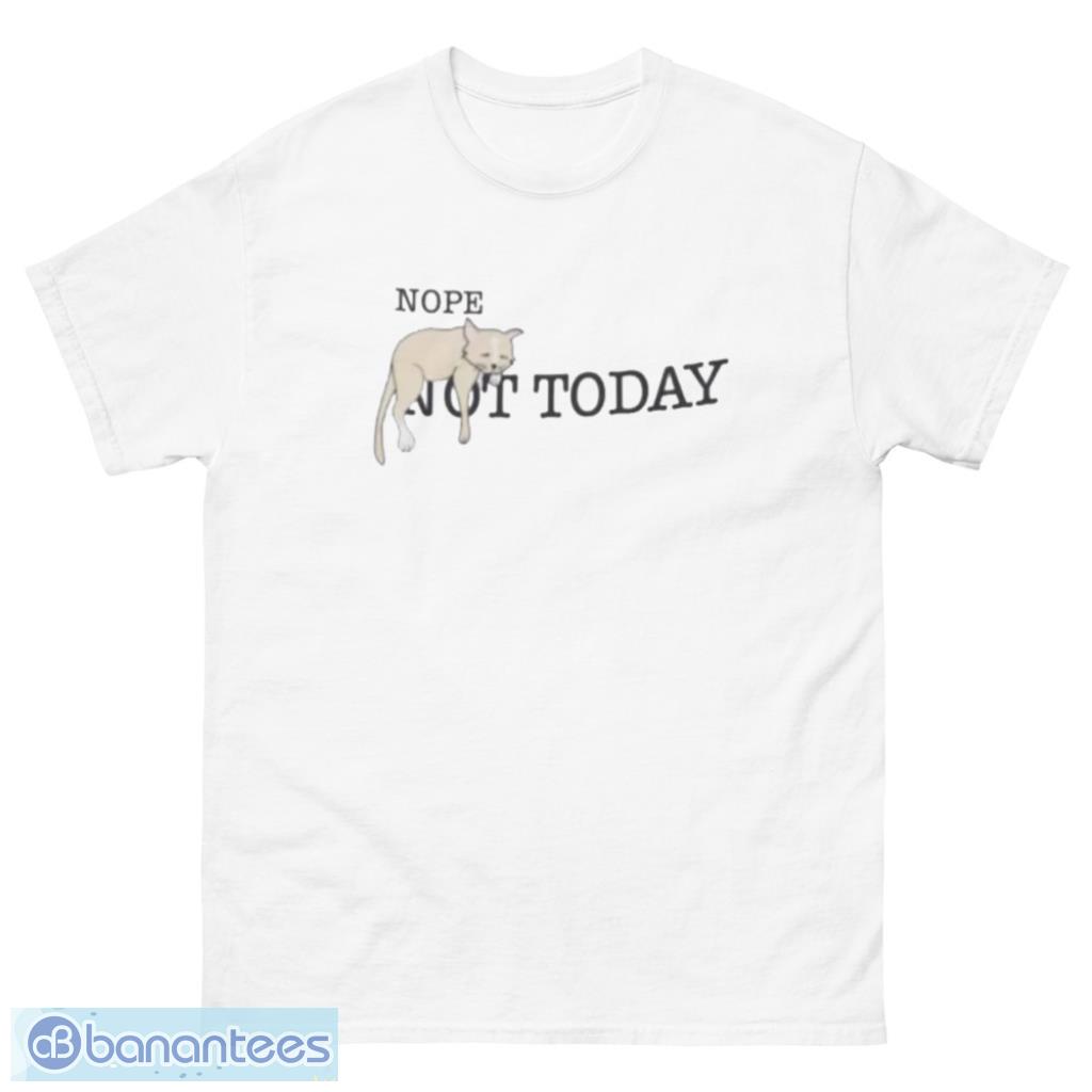 Nope Not Today Cat T-Shirt Product Photo 1