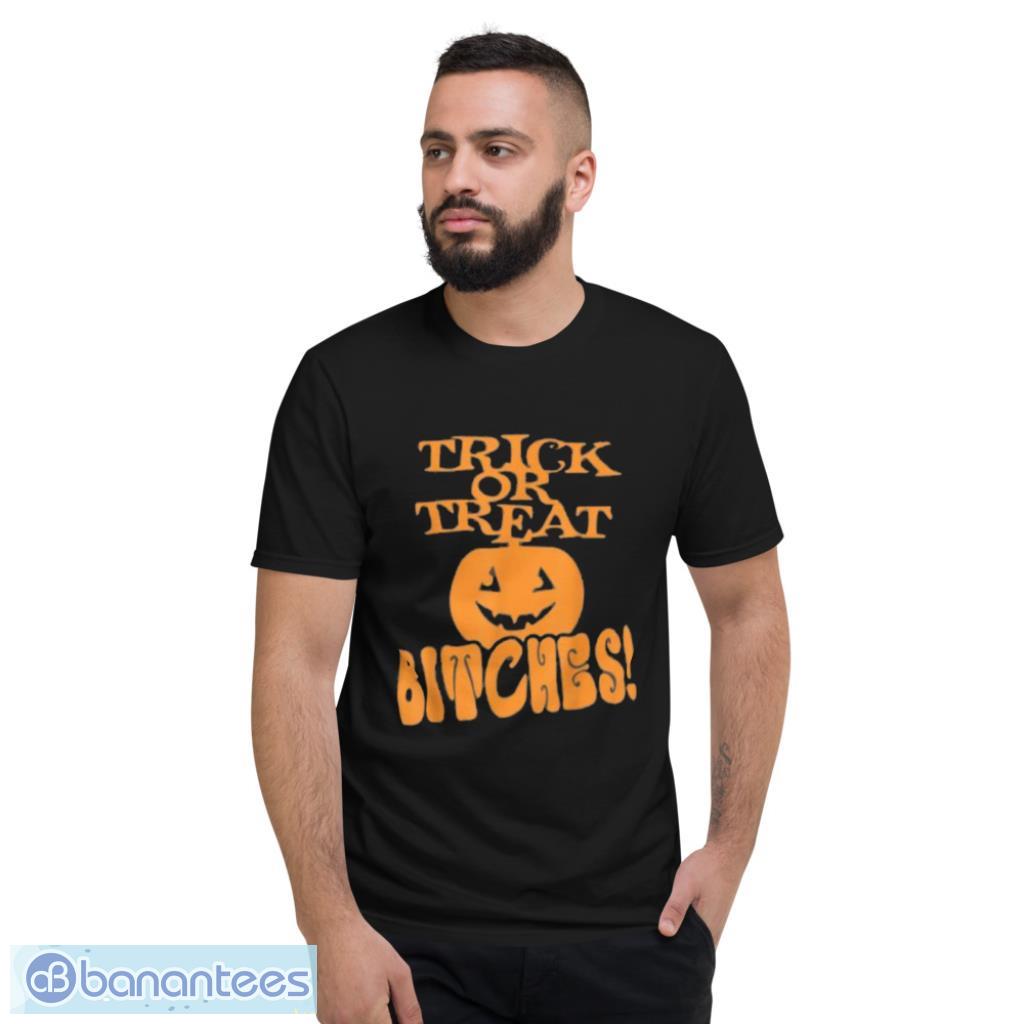 Trick Or Treat Bitches Halloween Scary Costume Halloween T-Shirt Product Photo 2