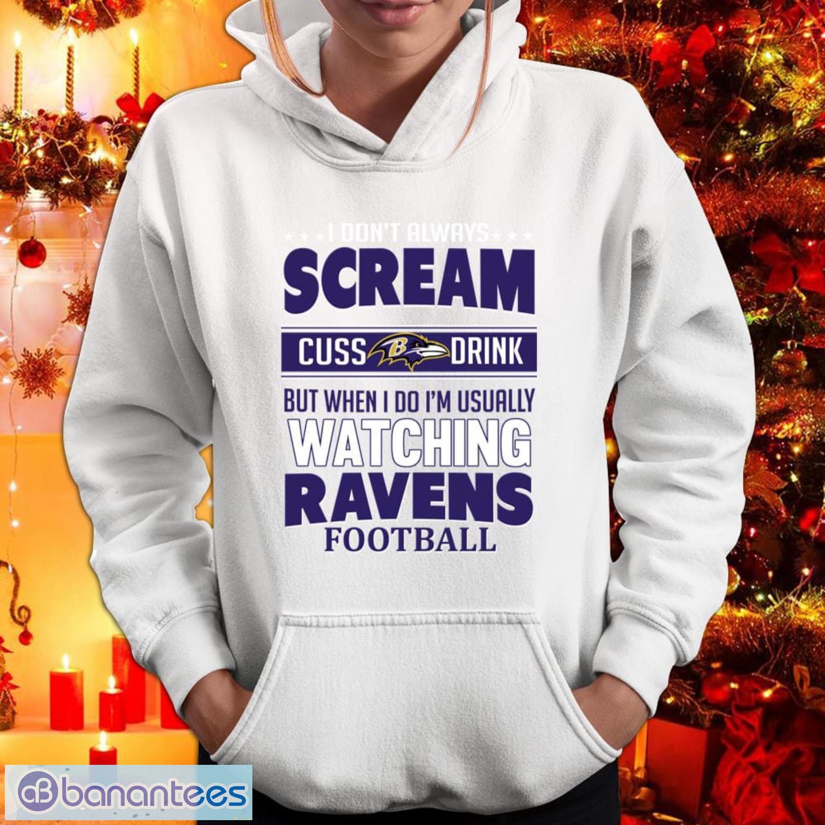baltimore ravens nfl football gift fr fans i scream cuss drink when im watching my team t shirt 2 image Baltimore Ravens NFL Football Gift Fr Fans I Scream Cuss Drink When I’m Watching My Team T Shirt - Baltimore Ravens NFL Football I Scream Cuss Drink When I’m Watching My Team T Shirt_3