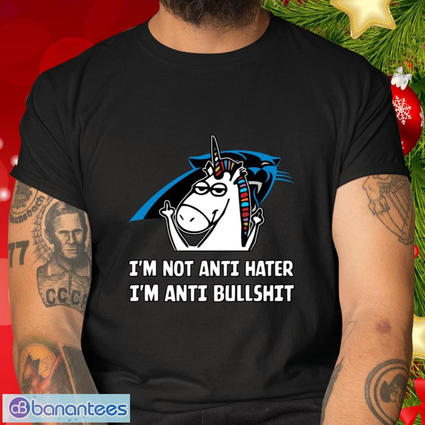 Carolina Panthers NFL Football Gift Fr Fans Unicorn I’m Not Anti Hater I’m Anti Bullshit T Shirt - Carolina Panthers NFL Football Unicorn I’m Not Anti Hater I’m Anti Bullshit T Shirt_2