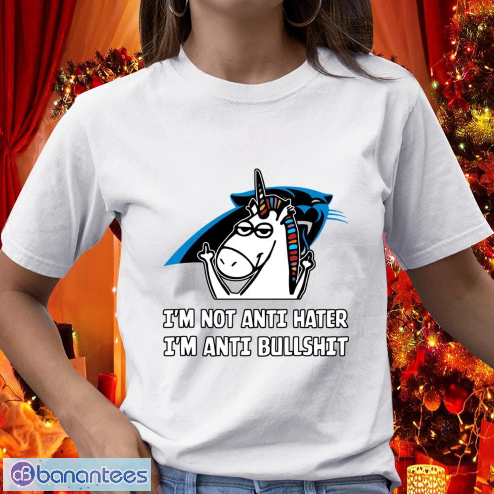 Carolina Panthers NFL Football Gift Fr Fans Unicorn I’m Not Anti Hater I’m Anti Bullshit T Shirt - Carolina Panthers NFL Football Unicorn I’m Not Anti Hater I’m Anti Bullshit T Shirt_1