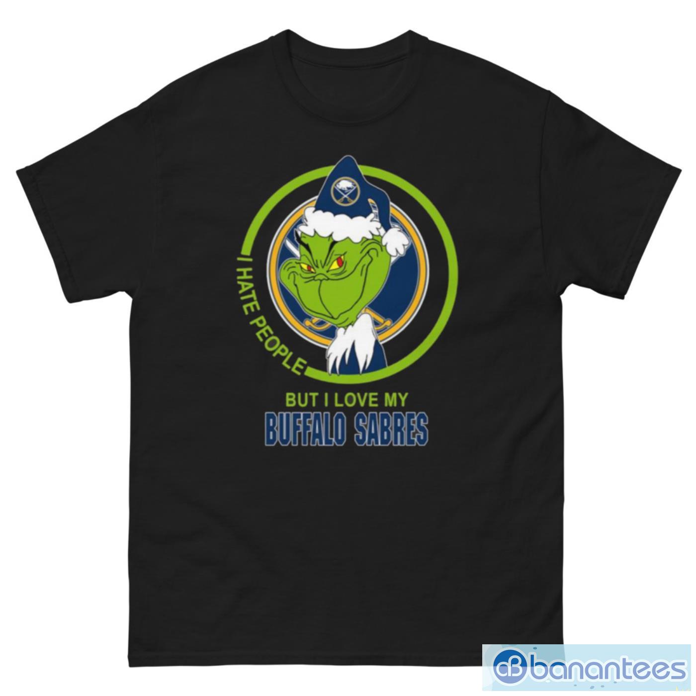 Buffalo Sabres NHL Christmas Grinch I Hate People But I Love My Favorite Hockey Team T Shirt - G500 Men’s Classic Tee